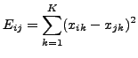 $\displaystyle E_{ij} = \sum_{k=1}^K (x_{ik} - x_{jk})^2$